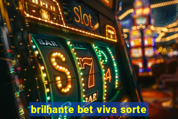 brilhante bet viva sorte